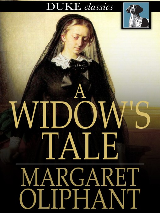 Title details for A Widow's Tale by Margaret Oliphant - Available